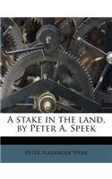 A Stake in the Land, by Peter A. Speek: (English)