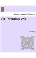 Sir Tristram's Will.