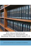 Atti Della Società Dei Naturalisti E Matematici Di Modena Volume Index Anno 1-15