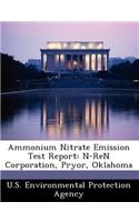 Ammonium Nitrate Emission Test Report: N-Ren Corporation, Pryor, Oklahoma