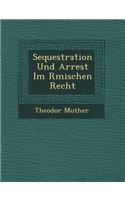 Sequestration Und Arrest Im R Mischen Recht