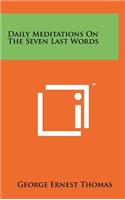 Daily Meditations on the Seven Last Words