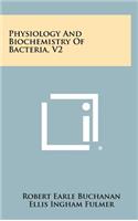 Physiology and Biochemistry of Bacteria, V2