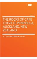 The Rocks of Cape Colville Peninsula, Auckland, New Zealand Volume 1