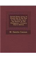 United States Army in World War II the War in the Pacific Leyte the Return to the Philippines - Primary Source Edition