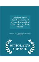 Leaflets from the Notebook of an Archaeological Traveler in Asia Minor - Scholar's Choice Edition