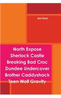 North Expose Sherlock Castle Breaking Bad Croc Dundee Undercover Brother Caddyshack Teen Wolf Gravity: (English)
