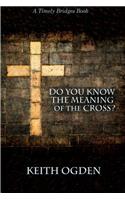 Do you know the meaning of the cross?