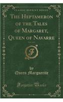 The Heptameron of the Tales of Margaret, Queen of Navarre, Vol. 2 of 5 (Classic Reprint)