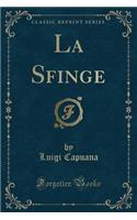 La Sfinge (Classic Reprint)