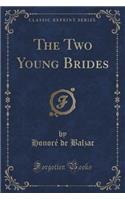 The Two Young Brides (Classic Reprint)