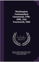 Washington Commandery Centennial, 1796-1896, July Fourteenth, 1956