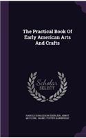 The Practical Book Of Early American Arts And Crafts