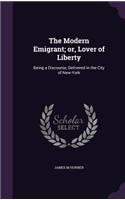 The Modern Emigrant; or, Lover of Liberty