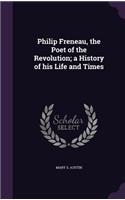 Philip Freneau, the Poet of the Revolution; a History of his Life and Times