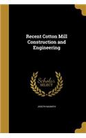 Recent Cotton Mill Construction and Engineering