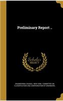 Preliminary Report ..