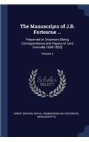 Manuscripts of J.B. Fortescue ...: Preserved at Dropmore [Being Correspondence and Papers of Lord Grenville 1698-1820]; Volume 2