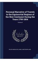 Personal Narrative of Travels to the Equinoctial Regions of the New Continent During the Years 1799-1804; Volume 5