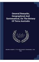 General Remarks, Geographical And Systematical, On The Botany Of Terra Australis