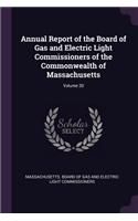 Annual Report of the Board of Gas and Electric Light Commissioners of the Commonwealth of Massachusetts; Volume 20