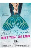 Real Mermaids Don't Wear Toe Rings