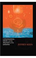 Consciousness, Intent, and the Structure of the Universe