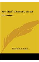 My Half Century as an Inventor