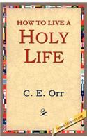 How to Live a Holy Life