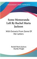 Some Memoranda Left By Rachel Maria Jackson