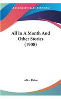 All In A Month And Other Stories (1908): (English)