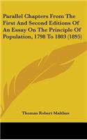 Parallel Chapters From The First And Second Editions Of An Essay On The Principle Of Population, 1798 To 1803 (1895)