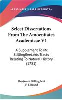 Select Dissertations From The Amoenitates Academicae V1