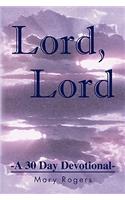 Lord, Lord: A 30 Day Devotional