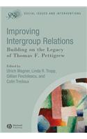 Improving Intergroup Relations: Building on the Legacy of Thomas F. Pettigrew(7 Social Issues and Interventions)