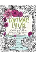 Don't Worry, Eat Cake