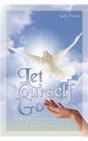 Let Yourself Go and Be Free from Emotional and Abusive Relationships