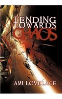 Tending Towards Chaos: (English)