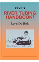 Reyn's River Tubing Handbook