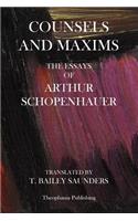 Counsels And Maxims: The Essays of Arthur Schopenhauer