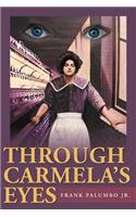 Through Carmela's Eyes: The Life Story of Carmela Teoli