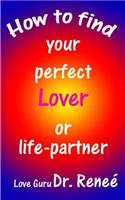 How to find your perfect Lover or Life-Partner