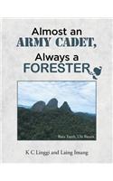 Almost an Army Cadet, Always a Forester