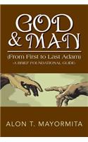 GOD & MAN (From First to Last Adam): From First to Last Adam