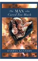 The Man Who Cared Too Much: (English)
