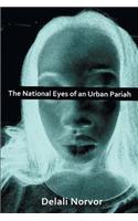 The National Eyes of an Urban Pariah
