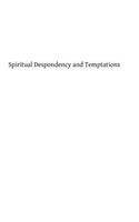 Spiritual Despondency and Temptations