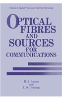 Optical Fibres and Sources for Communications