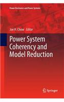 Power System Coherency and Model Reduction