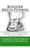 Blender Meets Python: Blender 2.6 Unites with Python 3 for a Completely 3D Relationship